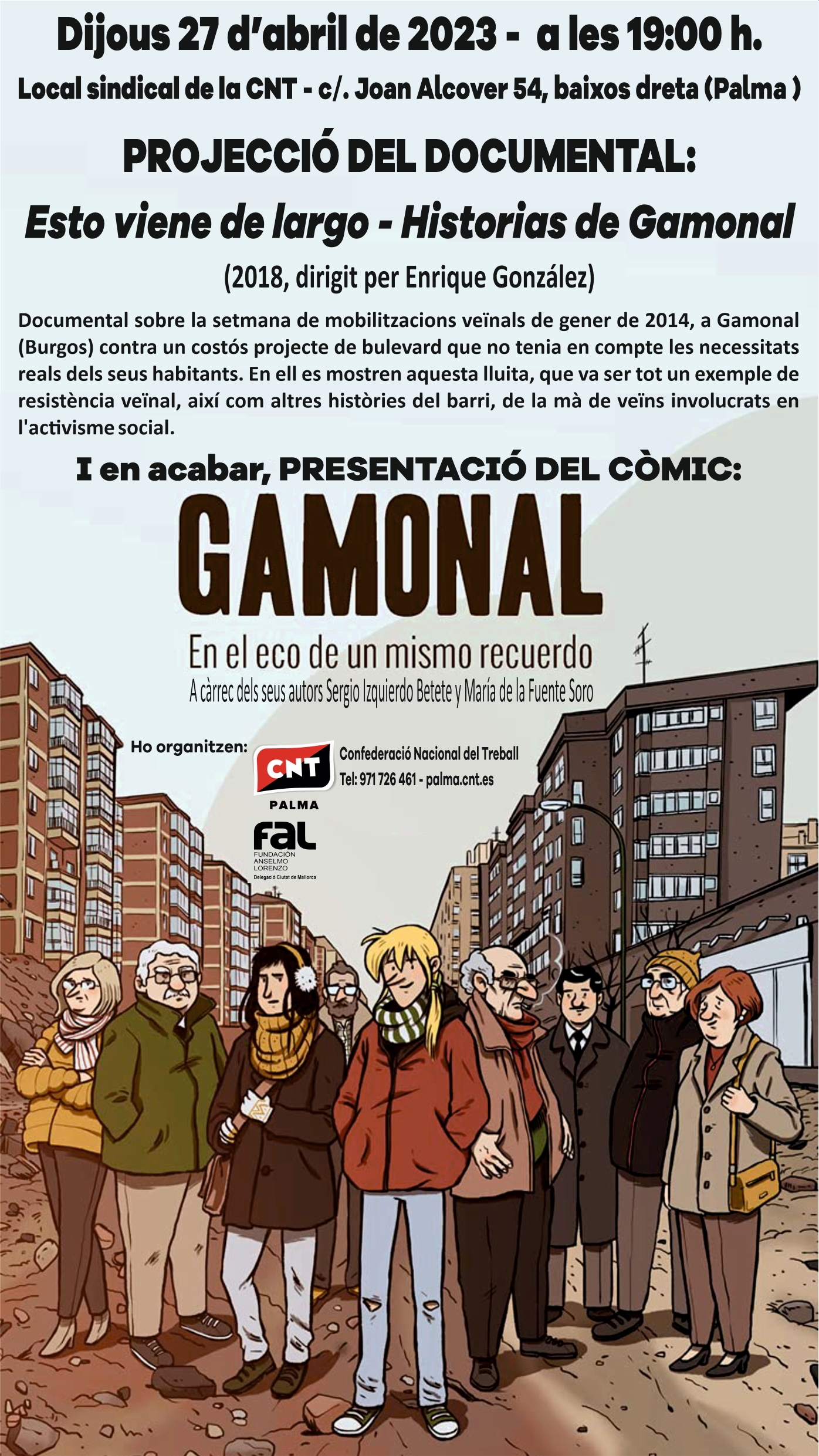 Projecció del documental: “Esto viene de largo – Historias de Gamonal”. I presentació del còmic: “Gamonal. En el eco de un mismo recuerdo.”